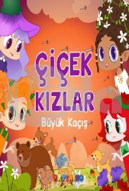 Çiçek Kızlar Büyük Kaçış