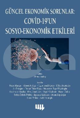 Güncel Ekonomik Sorunlar: Covid-19’un Sosyo-Ekonomik Etkileri