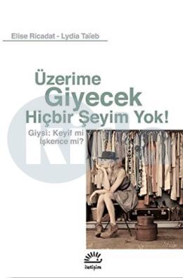 Üzerime Giyecek Hiçbir Şeyim Yok!