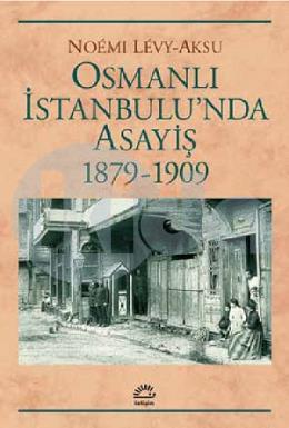 Osmanlı İstanbulunda Asayiş 1879-1909