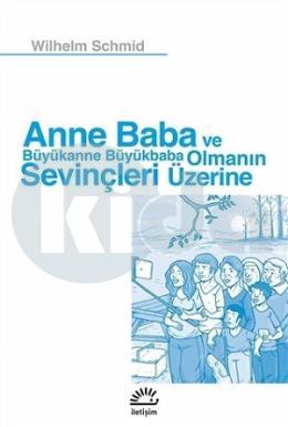 Anne Baba ve Büyükanne Büyükbaba Olmanın Sevinçleri Üzerine