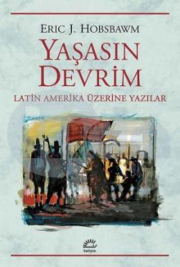 Yaşasın Devrim - Latin Amerika Üzerine Yazılar