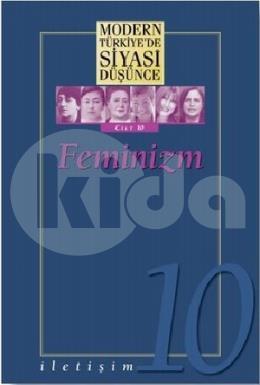 Modern Türkiyede Siyasi Düşünce Cilt 10 - Feminizm