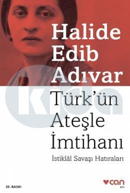 Türkün Ateşle İmtihanı - İstiklal Savaşı Hatıraları