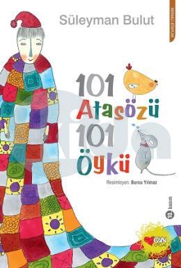 101 Atasözü 101 Öykü