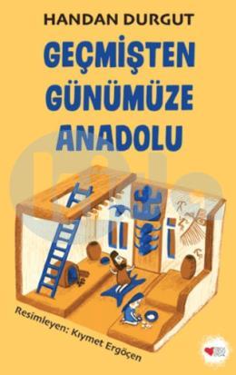 Geçmişten Günümüze Anadolu