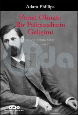 Freud Olmak: Bir Psikanalistin Gelişimi