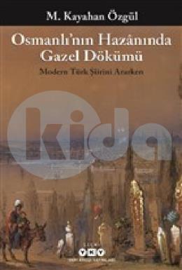 Osmanlının Hazanında Gazel Dökümü