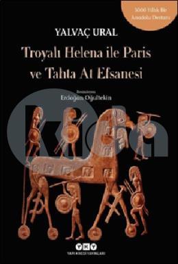 Troyalı Helena ile Paris Ve Tahta At Efsanesi