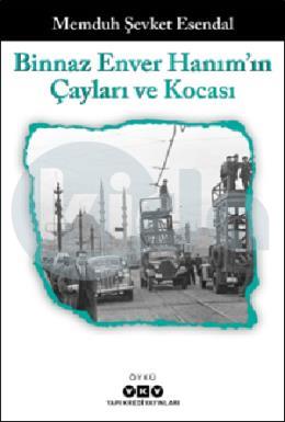 Binnaz Enver Hanımın Çayları ve Kocası