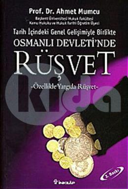 Tarih içindeki Genel Gelişimiyle Birlikte Osmanlı Devleti’nde Rüşvet