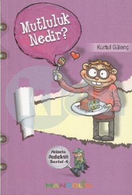 Felsefe Dedektifi Serisi - 4 Mutluluk Nedir?