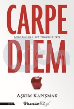 Carpe Diem (Seize The Day, Set Yourself Free)