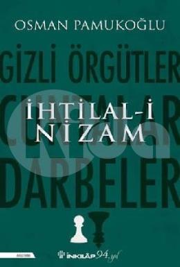 İhtilali Nizam: Gizli Örgütler - Cuntalar ve Darbe