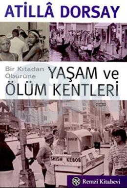 Bir Kıtadan Öbürüne Yaşam ve Ölüm Kentleri