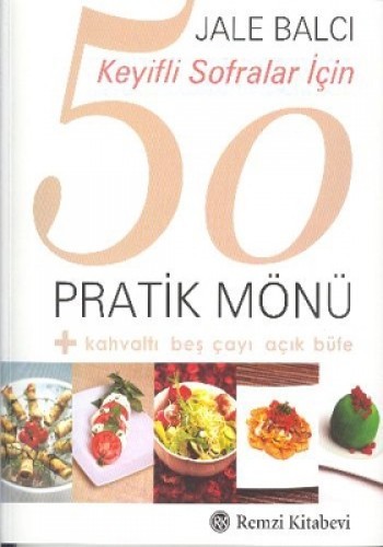 Keyifli Sofralar İçin 50 Pratik Mönü