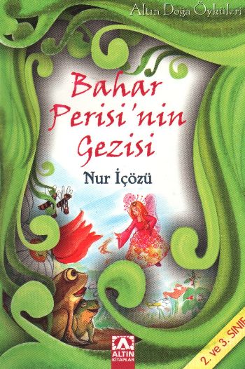 Bahar Perisinin Gezisi-Altın Doğa Öyküleri 1 (2.ve 3.sınıf)