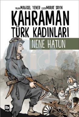 Kahraman Türk Kadınları Nene Hatun