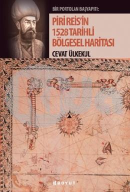 Piri Reisin 1528 Tarihli Bölgesel Haritası