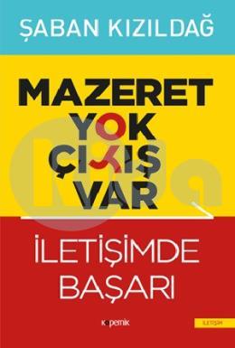 Mazeret Yok Çıkış Var: İletişimde Başarı