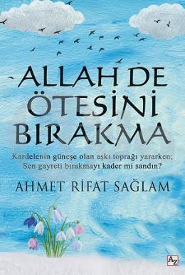 Allah De Ötesini Bırakma