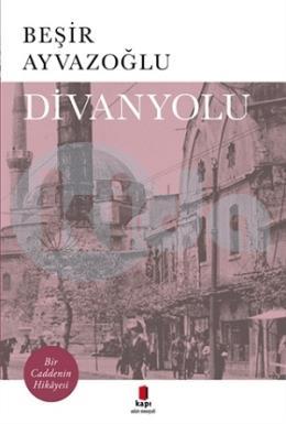 Divanyolu - Bir Caddenin Hikayesi