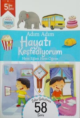 Adım Adım Hayatı Keşfediyorum 5 Yaş Üstü (Zeka Geliştiren 58 Soru)