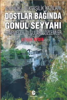 Alevilik-Bektaşilik Yazıları Dostlar Bağında Gönül Seyyahı