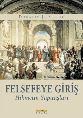 Felsefeye Giriş - Hikmetin Yapıtaşları