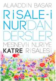 Risale-i Nur’dan Dersler Mesnevi-i Nuriye Katre Risalesi