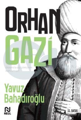 Bizansa Diz Çöktüren Kahraman - Orhan Gazi