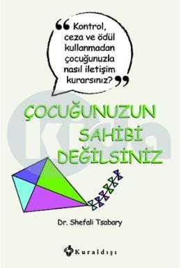 Çocuğunuzun Sahibi Değilsiniz