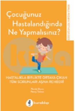 Çocuğunuz Hastalandığında Ne Yapmalısınız?