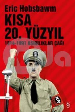 Kısa 20.Yüzyıl  (1914 1991 Aşırılıklar Çağı)