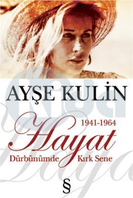 Hayat - Dürbünümde Kırk Sene (1941-1964)