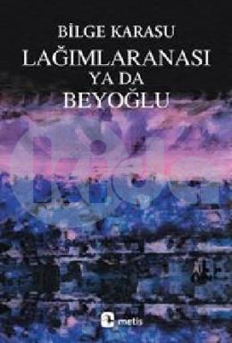 Lağımlaranası Ya da Beyoğlu