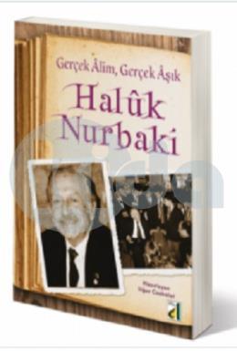 Gerçek Alim Gerçek Aşık Haluk Nurbaki