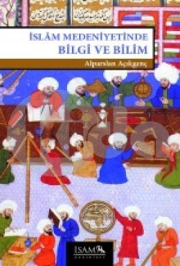 İslam Medeniyetinde Bilgi ve Bilim