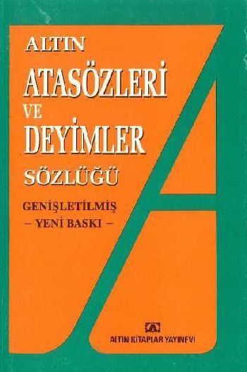 Altın Atasözleri ve Deyimler Sözlüğü