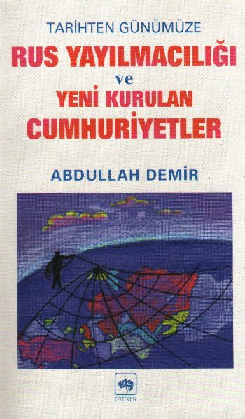 Rus Yayılmacılığı ve Yeni Kurulan Cumhuriyetler