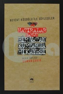 Hatıralar Yahut Bir Vatan Kurtarma Hikayesi