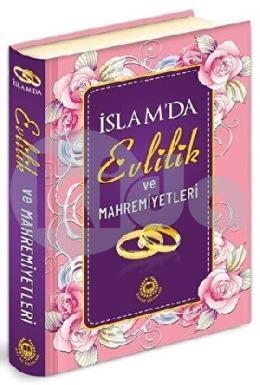 İslamda Evlilik ve Mahremiyetleri (Ciltli)