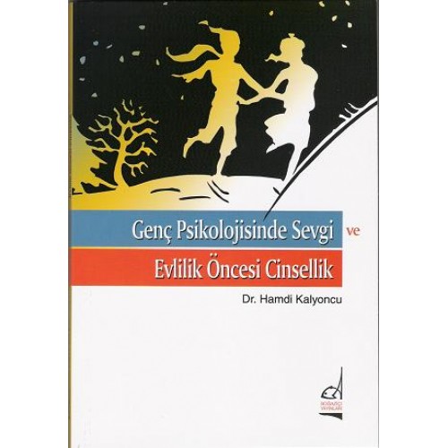 Genç Psikolojisinde Sevgi ve Evlilik Öncesi Cinsellik