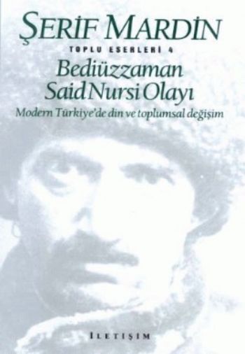 Bediüzzaman Said Nursi Olayı Modern Türkiye’de Din ve Toplumsal Değişim