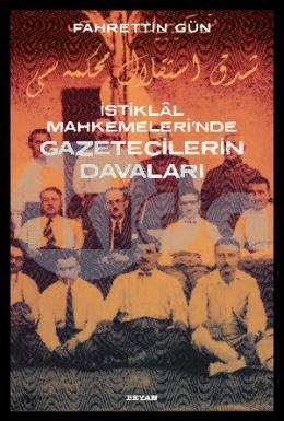 İstiklal Mahkemelerinde Gazetecilerin Davaları