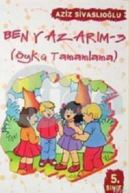 Ben Yazarım 5. Sınıf Öykü Tamamlama