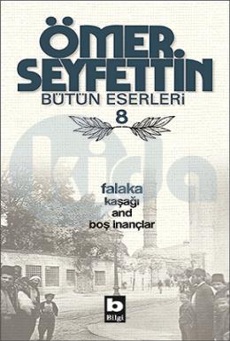 Ömer Seyfettin Bütün Eserleri 8-Falaka