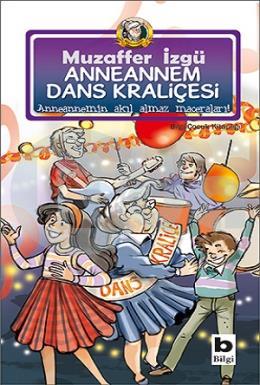 Anneannem Dans Kraliçesi Anneannemin Akıl Almaz Maceraları 9. Kitap