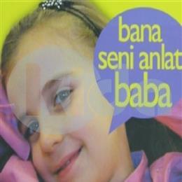 Bana Seni Anlat Baba