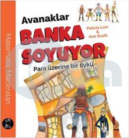 Avanaklar Banka Soyuyor (Para Üzerine Bir Öykü)